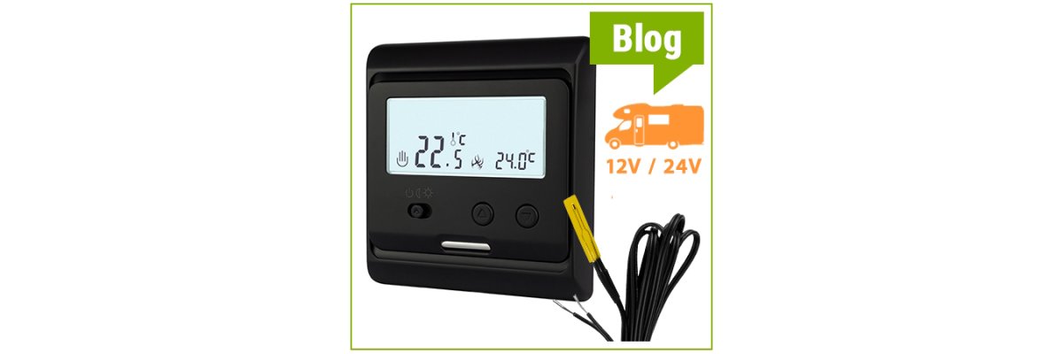 Watch out campers: New 12V / 24V thermostats and extra-flat temperature sensors now available - Innovations for the 2024 camping season at Mi-Heat Heizsysteme  