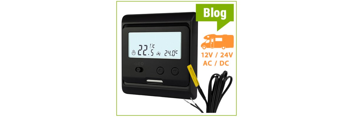 Watch out campers: New 12V / 24V thermostats and extra-flat temperature sensors now available - Innovations for the 2024 camping season at Mi-Heat Heizsysteme  