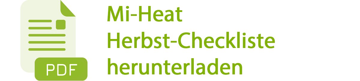 Mit der Mi-Heat Herbst-Checkliste bereiten Sie sich optimal auf die kalte Jahreszeit vor