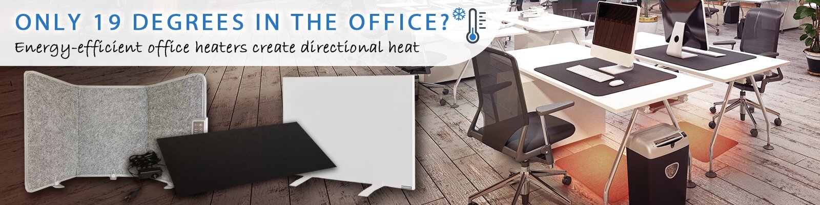 Only 19°C in the office? We have suitable desk heaters on offer